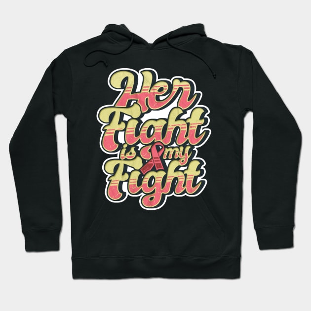 'Her Fight Is My Fight' Cool Breast Cancer Gift Hoodie by ourwackyhome